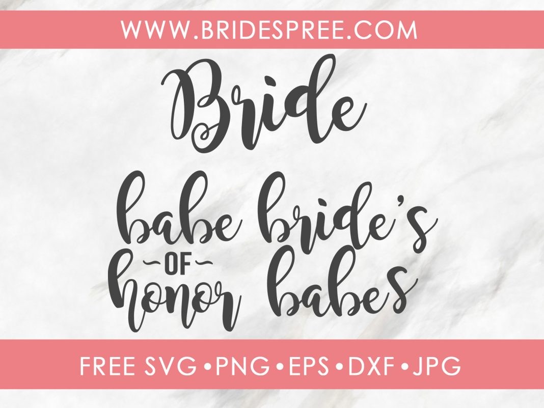 Download Bride's Babes - Babe of Honor Free SVG - Bridespree